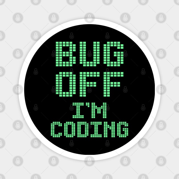 In code we trust. Bug off, I'm coding. Best programmer, developer, coder, web, full-stack, software engineer ever Magnet by BlaiseDesign